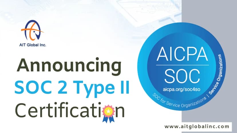 Announcing SOC 2 Type 2 Certification for AIT Global Inc: Ensuring Safety and Security