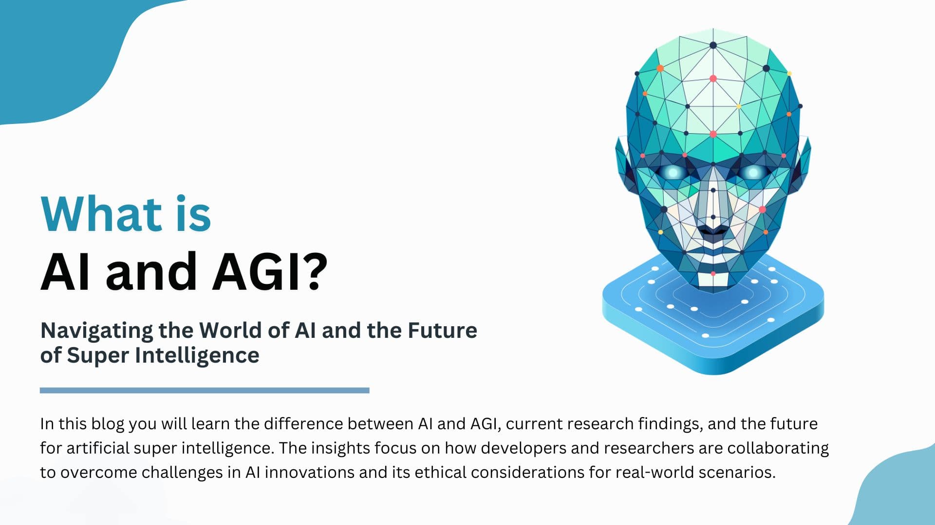 What is AI and AGI? Navigating the World of AI and the Future of Super Intelligence